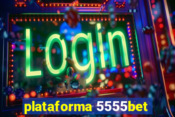 plataforma 5555bet